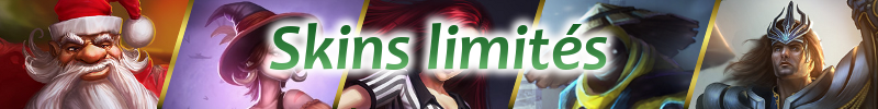 Skins limités