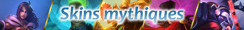 Skins mythiques